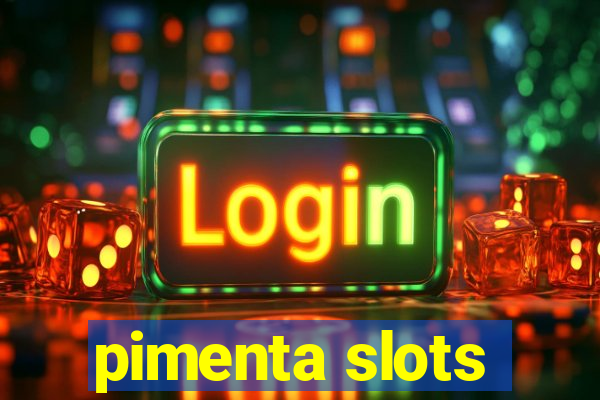 pimenta slots